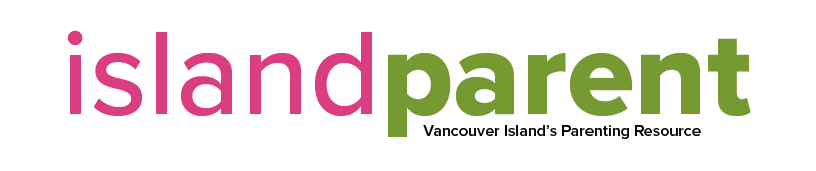 Island Parent Magazine | Vancouver Island's Parenting Resource Island Parent Magazine | Vancouver Island's Parenting Resource